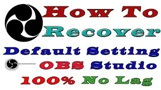 How to recover Default setting of OBS studio | No lag 100%