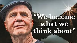 Dr. Wayne Dyer's Advice - Your thoughts are your reality