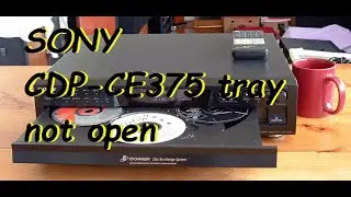 Sony CDP-CE375 Disc Ex-change system not open the tray