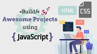 Build 4 Projects using Javascript 👩‍💻🔥🔥