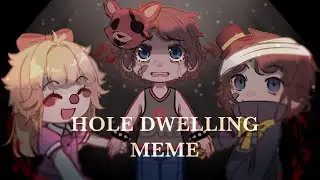 HOLE DWELLING || MEME || FNaF || Afton Kids || Gacha ||