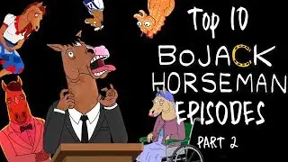 TOP 10 BOJACK Episodes - Part 2