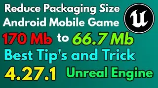 Unreal Engine 4 Android Mobile Game Size Reduce APK Game Size Unreal Engine 4 Reduce Package Size