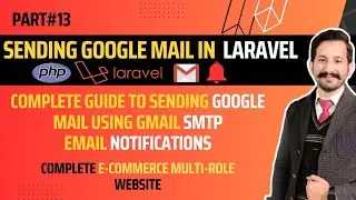 Sending Google Mails using Laravel | Google SMTP Email Notifications | Laravel Tutorials