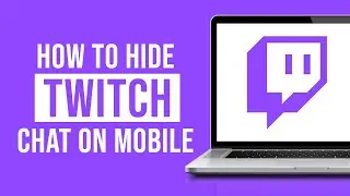 How to Hide Twitch Chat on Mobile (2024)