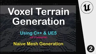 UE5 C++Tutorial - Minecraft like Voxel Terrain Generation : Part 2 Mesh Generation