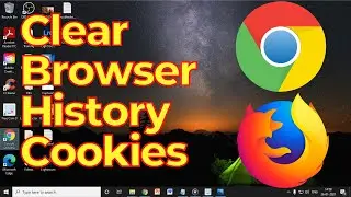 Windows 10 : How to Clear Firefox Chrome Browser History and Cookies on Computer 2021