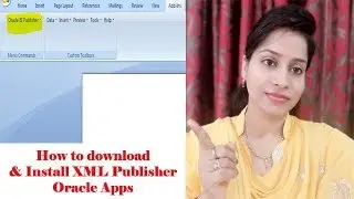 How to download & Install XML Publisher Oracle Apps