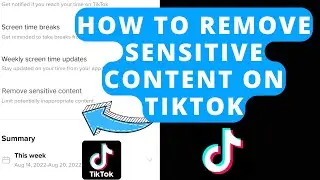 how to remove sensitive content on tiktok