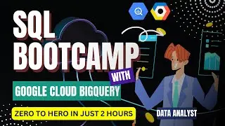 SQL Bootcamp - Learn SQL in 2 Hours | Beginners | GCP | BigQuery | [Full Course]