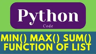 min() max() sum() function of list in python | python list 