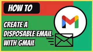 How to Create a Disposable Email Address with Gmail (2024 Guide)