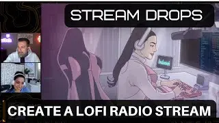 Stream Drops - Creating a Lofi Radio Live Stream