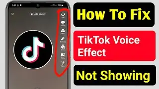 Fix- TikTok Voice Effect Not Showing Problem || How To Add Voice Effect in TikTok 2022