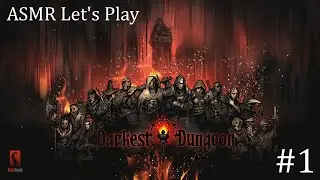 ASMR Let's Play Darkest Dungeon #1