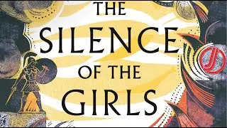 The Silence of the Girls | A Novel Based on Homer's Iliad by Pat Barker | Trojan Women