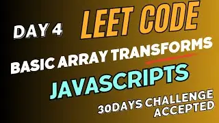 Day 4 - Apply Transform Over Each Element in Array | 30 Days of Leet Code JavaScript Challenge
