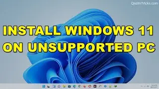 How to Install Windows 11 on Unsupported PC - Upgrade from Windows 10 to Windows 11