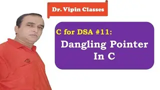 Dangling Pointer in C | Dr Vipin Classes