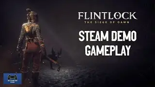 Flintlock: The Siege Of Dawn - Steam Demo Gameplay