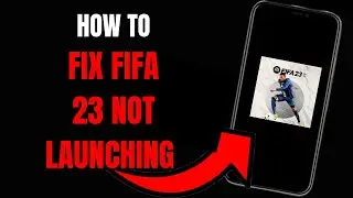 How to Fix FIFA 23 Not Launching: Troubleshooting Guide