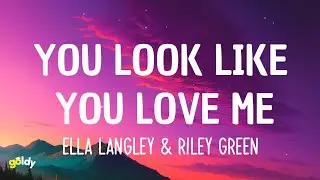 Ella Langley & Riley Green - you look like you love me (Lyrics)