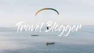 how to EDIT like your FAVORITE TRAVEL BLOGGERS  🌎✈  Lightroom Editing Tutorial