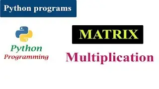 Python Program For Matrix Multiplication