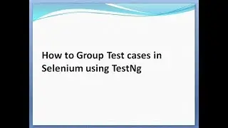 How to Group testcases in selenium using TestNg