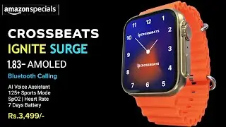 Crossbeats Ignite Surge | 1.83- Amoled Display | BT Calling | 125+ Sports Mode | Features | Price