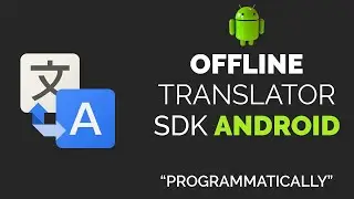 Offline All Languages Translator SDK In Android Programmatically - (Free Offline - 2021)