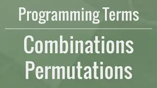 Programming Terms: Combinations and Permutations