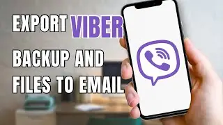 How to Export, Send, Backup, Save Viber Files, Messages, Chats to Email