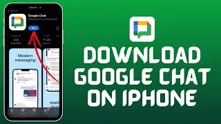 How to Download Google Chat on iPhone (2024)