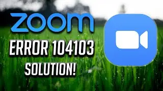 Fix ZOOM Error Code 104103 in Windows 10/8/7 | ZOOM Won't Open Problem