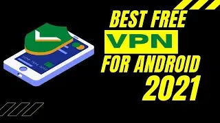 BEST FREE VPN FOR ANDROID PHONES | TOP 10