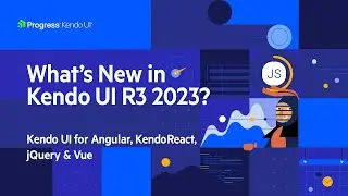 What's new in Kendo UI R3 2023? | Angular, React, jQuery & Vue