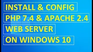 How to Install Apache 2.4 and PHP 7.4 on Windows 10 | Complete installation Guide for Beginner's