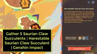 Gather 5 Saurian Claw Succulents | Harestable Saurian Claw Succulent | Genshin Impact