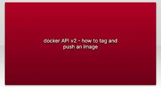 docker API v2 - how to tag and push an image