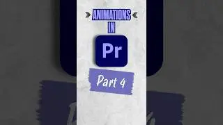 How to Make Easy Animations in Adobe Premiere Pro - Part 4 