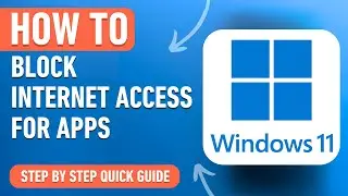 How to Block Internet Access for Applications on Windows 11 (Easy Tutorial)