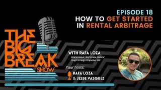 How to get started in Rental Arbitrage w/ Rafa Loza EP. 018