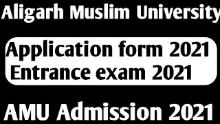 AMU Application form 2021! AMU entrance exam 2021! AMU Syllabus 2021! latest update on AMU form 2021