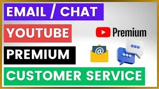 How To Email or Chat With YouTube Premium Customer Service? [in 2024]