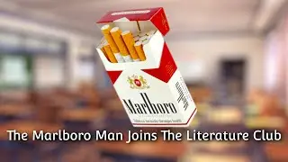 (DDLC Mod) - The Marlboro Man Joins The Literature Club