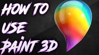 How to use Paint 3D 2017