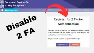 How to Disable 2 Factor Authentication for Eway bill @Ntyagi