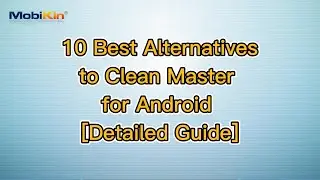 10 Best Alternatives to Clean Master for Android [Detailed Guide]