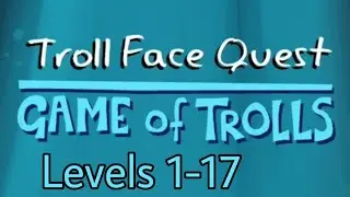 Troll Face Quest Game of Trolls PERFECT Walktrough | Levels 1-17